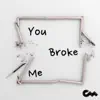 Unfolding - You Broke Me (feat. JSwift) - Single